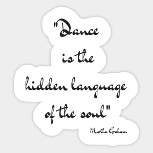 Dance is the hidden language of the soul Sticker